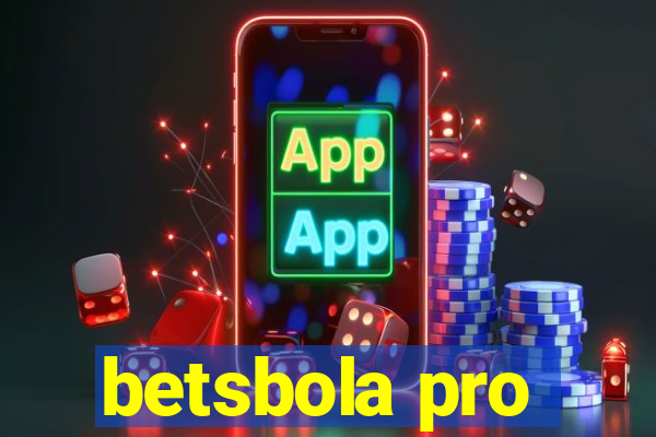 betsbola pro